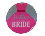 Bachelorette Party Pin - Mother of the Bride Button